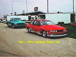 May 98 at Indy points meet, son Ernie II ran the Cavalier and I ran the Dakota. He went more rounds than myself
